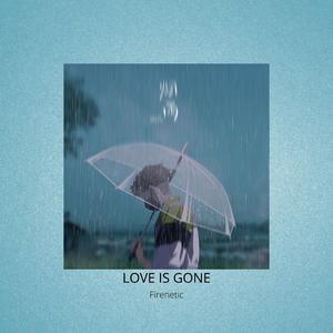 Love is Gone