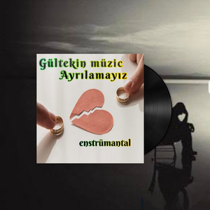 Ayrılamayız (enstrümantal)