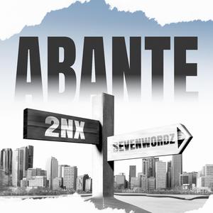 ABANTE (2NX x SEVENWORDZ)