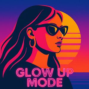 Glow Up Mode