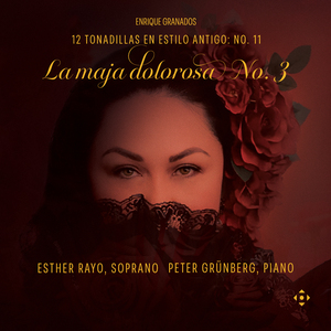 12 Tonadillas en estilo antigo:No. 11, La maja dolorosa No. 3