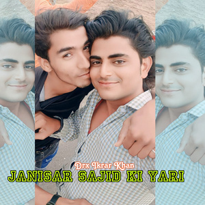 Janisar Sajid Ki Yari