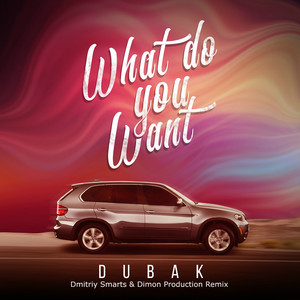 What do you want (Remix Dmitriy Smarts & Dimon Production)