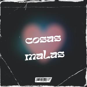 Cosas Malas (House Remix)