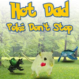 Poké Don't Stop