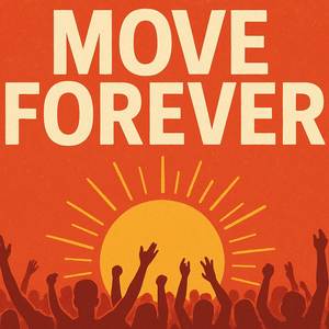 MOVE FOREVER