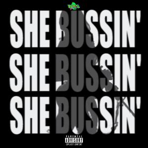 She bussin'