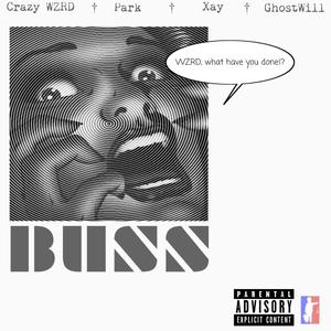 BUSS (feat. Crazy Wzrd, Sk8Park, Prof. Xay & GhostWill)