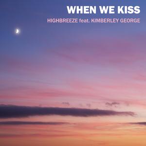 When We Kiss (feat. Kimberley George)