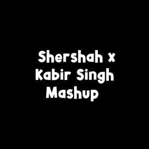 Shershah X Kabir Singh Mashup (128k)