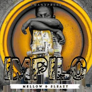 Mellow & Sleazy x TmanXpress (Impilo)