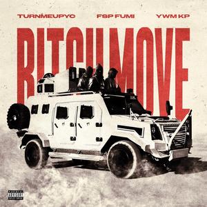 B***h Move (feat. Fsp Fumi & Ywm Kp)