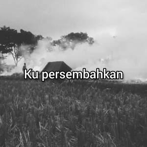 KU PERSEMBAHKAN