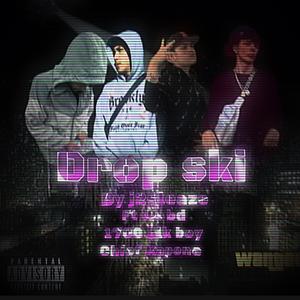 Drop ski (feat. Chief kapone, Lul bd & 1700 blk boy)