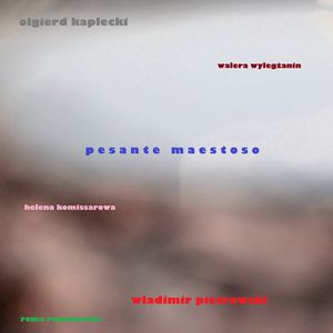pesante maestoso (feat. roma romanowicz, walera wylegżanin & Helena Komissarowa)