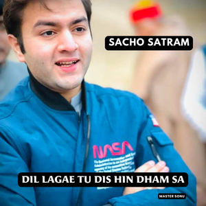 Dil Lagae Tu Dis Hin Dham Sa