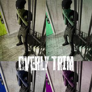 OverlyTrim (feat T5ive)