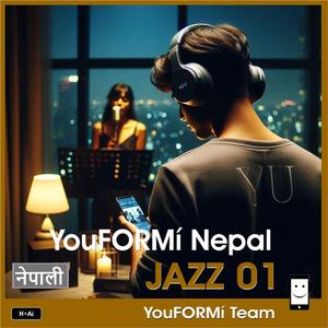 YouFORMí Nepal JAZZ 01