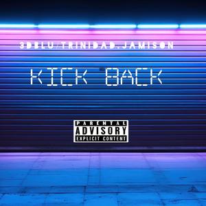 KICK BACK (feat. Trinidad.Jamison)