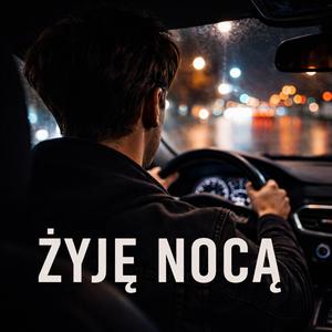 ŻYJĘ NOCĄ