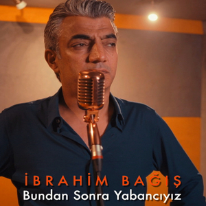 Bundan Sonra Yabancıyız