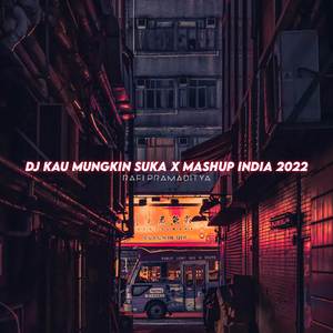 DJ KAU MUNGKIN SUKA X MASHUP INDIA VIRAL