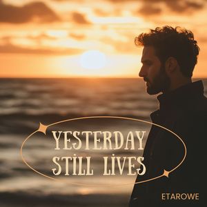 Yesterday Still Lives
