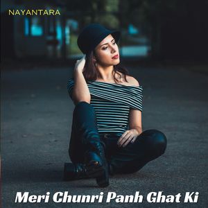 Meri Chunri Panh Ghat Ki