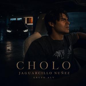 Cholo (feat. Jaguarcillo nunez)