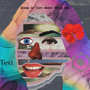 sleep is just death being shy