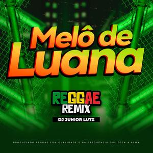 Melô de Luana (Reggae Remix 2025)