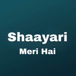 Shaayari Meri Hai