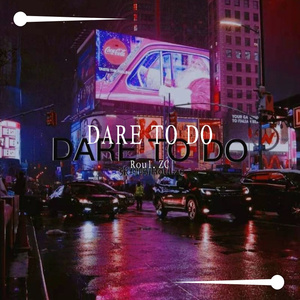 DARE TO DO (Prod by Evolu K) 伴奏