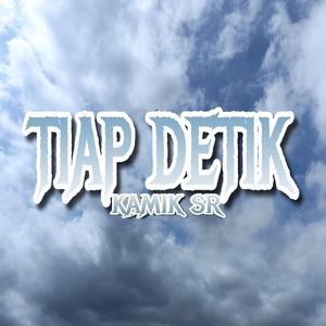 Tiap Detik
