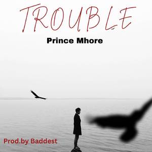 TROUBLE