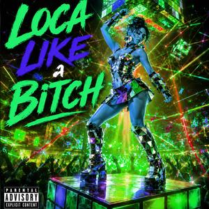 Loca Like a Bitch (Alfa Remix)