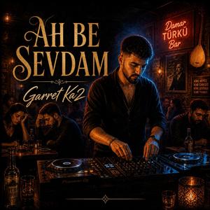 Ah Be Sevdam
