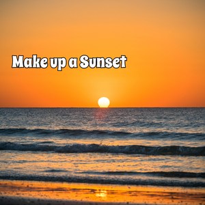 Make up a Sunset