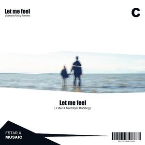 Nicky Romero-Let Me Feel（Fstar.X hardstyle Bootleg)（Fstar.X / Nicky Romero / Vicetone remix）