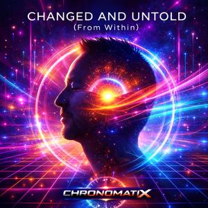 Changed and Untold (CMX RMXD)