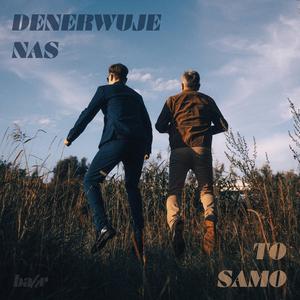 denerwuje nas to samo