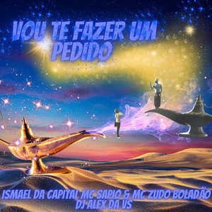 Vou Te Fazer um Pedido (feat. MC Ismael da Capital)