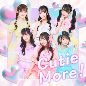 Cutie More！