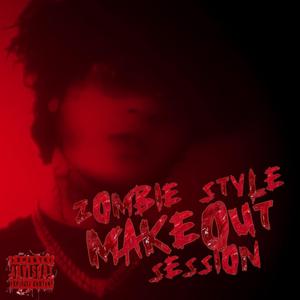 ZOMBIE STYLE MAKEOUT SESSION