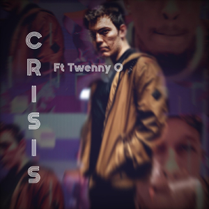 Crisis (feat. Twenny O)