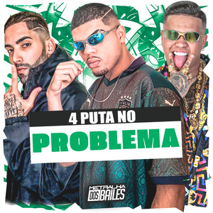 4 Puta no Problema