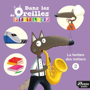 Dans les oreilles de P'tit Loup - La fanfare des métiers partie 2 - Chapitre 6 : Le quiz