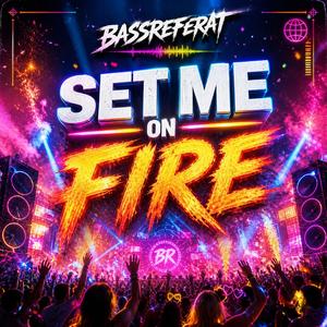 Set Me On Fire