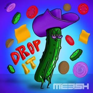 DROP IT
