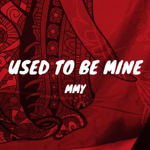 Used To Be Mine